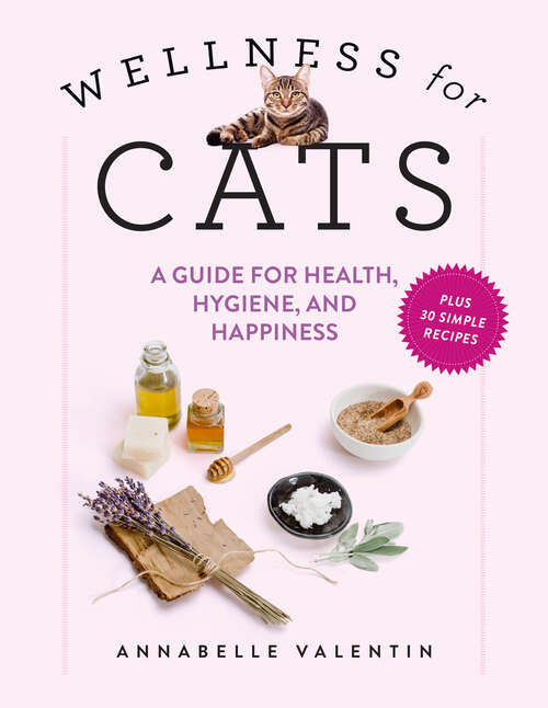 Book cover of Wellness for Cats: A Guide for Health, Hygiene, and Happiness