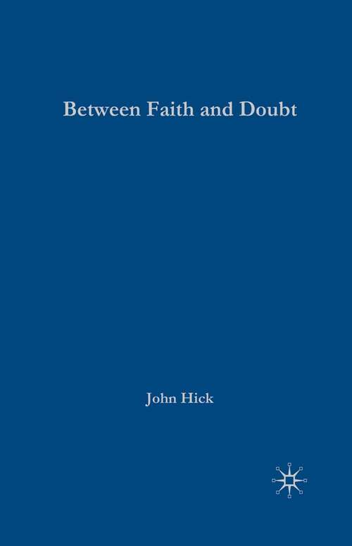 Book cover of Between Faith and Doubt: Dialogues on Religion and Reason (2010)