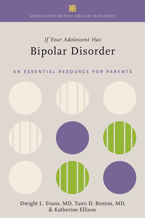 Book cover of If Your Adolescent Has Bipolar Disorder: An Essential Resource for Parents (ADOLESCENT MENTAL HEALTH INITIATIVE)
