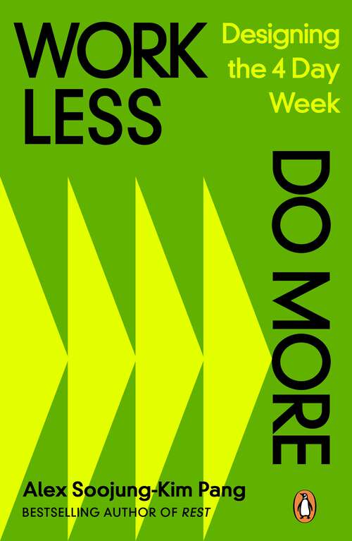 Book cover of Work Less, Do More: Designing the 4-Day Week