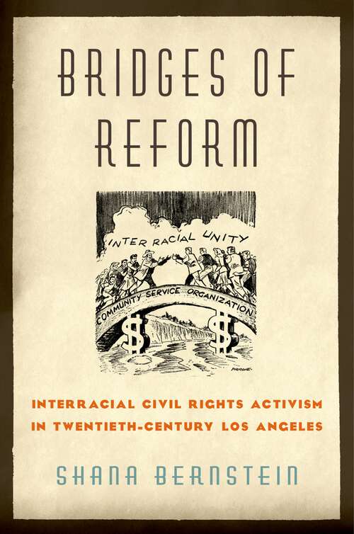 Book cover of Bridges of Reform: Interracial Civil Rights Activism in Twentieth-Century Los Angeles