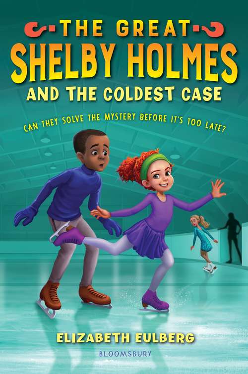 Book cover of The Great Shelby Holmes and the Coldest Case (Great Shelby Holmes)