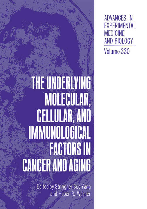 Book cover of The Underlying Molecular, Cellular and Immunological Factors in Cancer and Aging (1993) (Advances in Experimental Medicine and Biology #330)