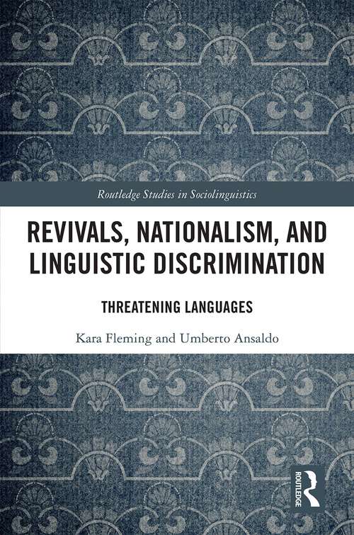 Book cover of Revivals, Nationalism, and Linguistic Discrimination: Threatening Languages (Routledge Studies in Sociolinguistics)