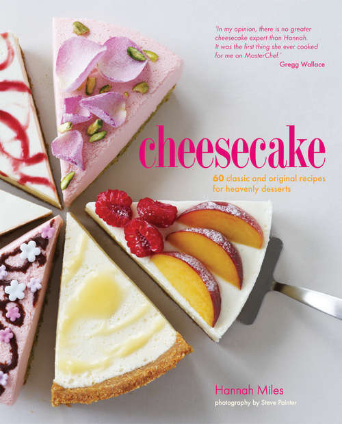 Book cover of Cheesecake: 60 classic and original recipes for heavenly desserts