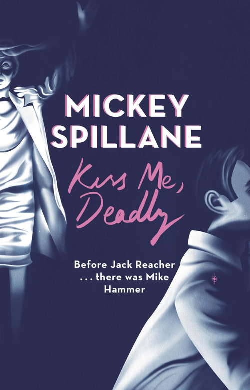 Book cover of Kiss Me, Deadly (Mike Hammer)