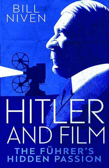 Book cover of Hitler and Film: The F&#252;hrer&#39;s Hidden Passion