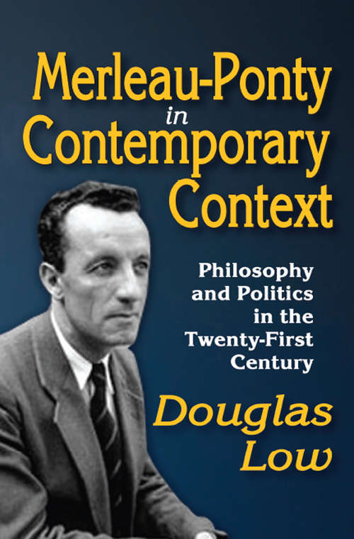 Book cover of Merleau-Ponty in Contemporary Context: Philosophy and Politics in the Twenty-First Century