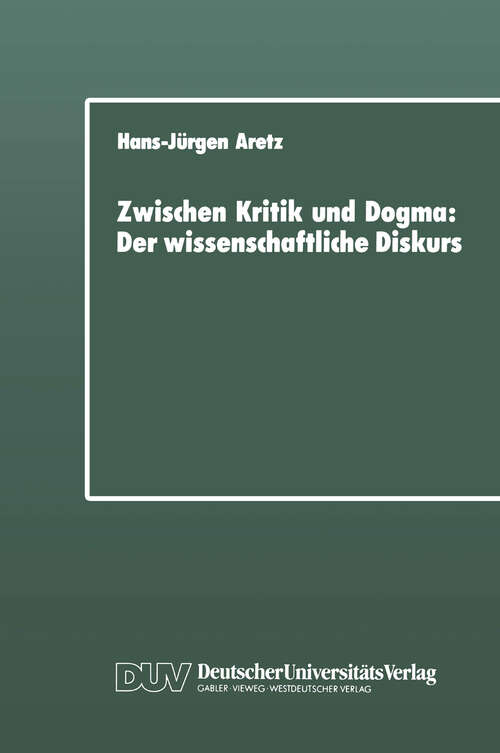 Book cover of Zwischen Kritik und Dogma: Der wissenschaftliche Diskurs (1990)