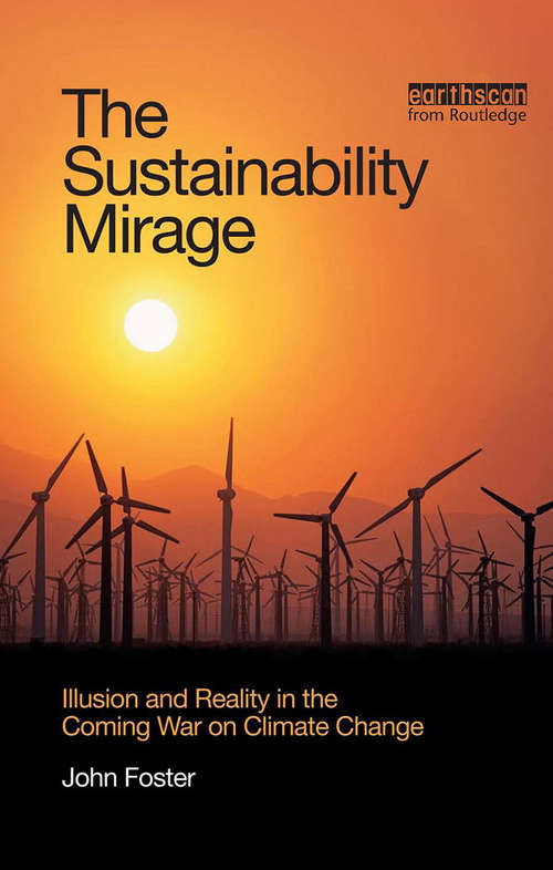 Book cover of The Sustainability Mirage: Illusion and Reality in the Coming War on Climate Change