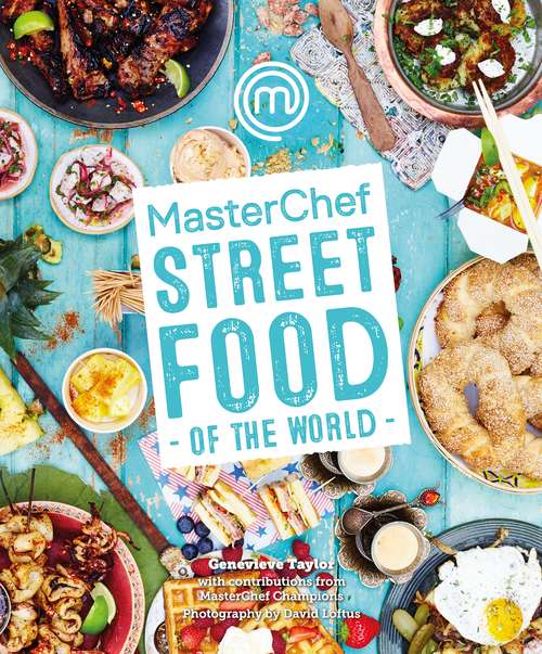 Book cover of MasterChef: Street Food Of The World