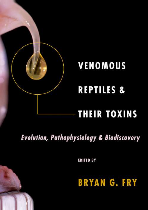 Book cover of Venomous Reptiles and Their Toxins: Evolution, Pathophysiology and Biodiscovery
