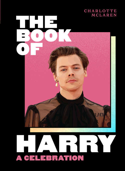 Book cover of The Book of Harry: A Celebration Of Harry Styles (ePub edition)