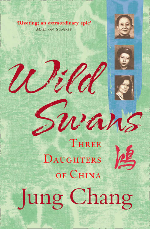 Book cover of Wild Swans: Three Daughters Of China (ePub edition) (Perennial Non-fiction Promotion Ser.)