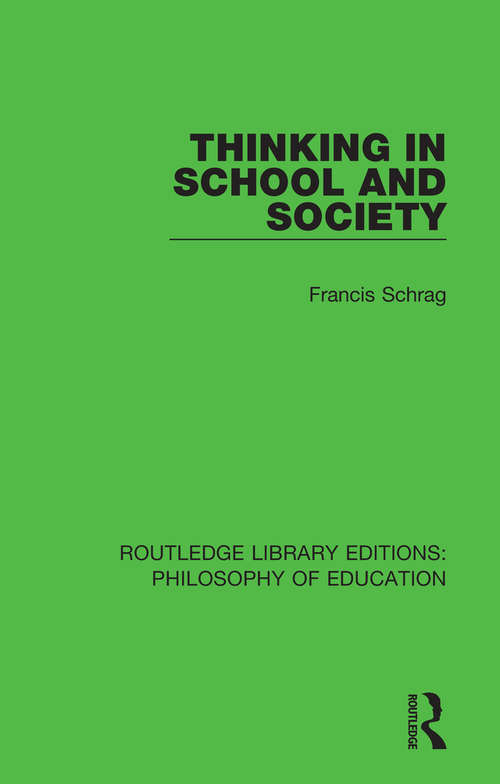 Book cover of Thinking in School and Society (Routledge Library Editions: Philosophy of Education)