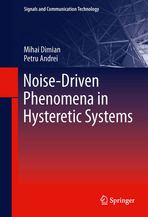 Book cover of Noise-Driven Phenomena in Hysteretic Systems (2014) (Signals and Communication Technology #218)