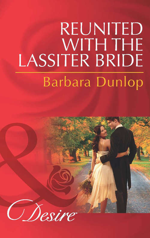 Book cover of Reunited with the Lassiter Bride: Lured By The Rich Rancher / Taming The Takeover Tycoon / Reunited With The Lassiter Bride (ePub Seventh edition) (Dynasties: The Lassiters #7)