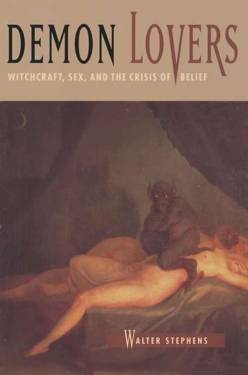 Book cover of Demon Lovers: Witchcraft, Sex, and the Crisis of Belief (Chicago Studies In Practices Of Meaning Ser.)