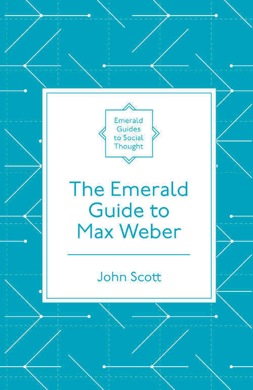 Book cover of The Emerald Guide to Max Weber (Emerald Guides to Social Thought)