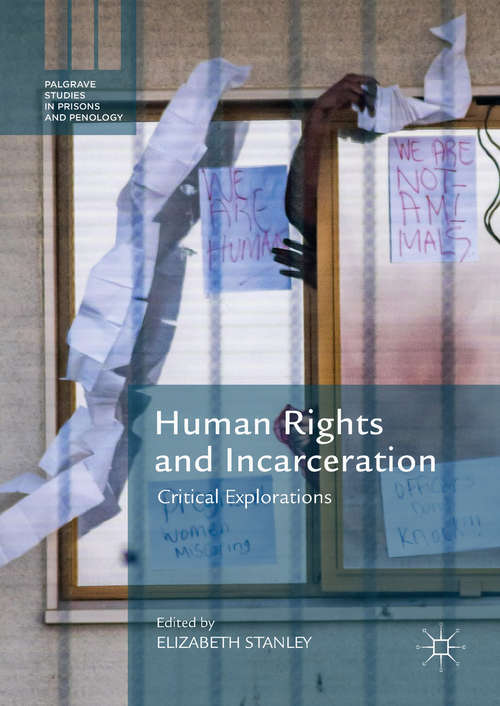 Book cover of Human Rights and Incarceration: Critical Explorations (Palgrave Studies in Prisons and Penology)