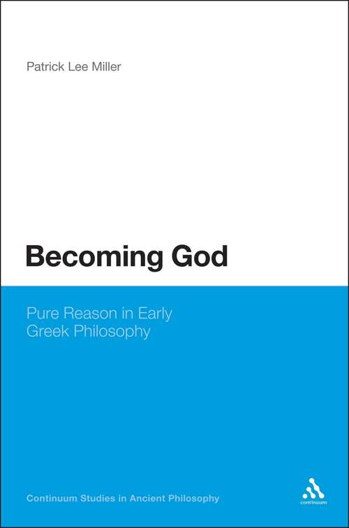 Book cover of Becoming God: Pure Reason in Early Greek Philosophy (Continuum Studies in Ancient Philosophy)