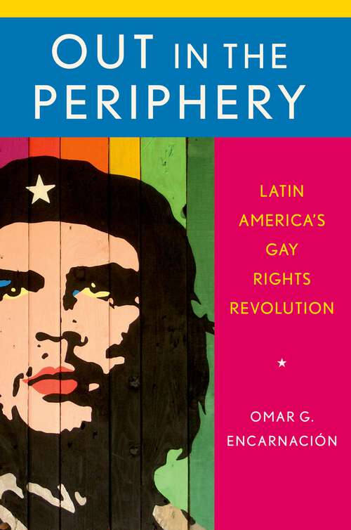 Book cover of Out in the Periphery: Latin America's Gay Rights Revolution