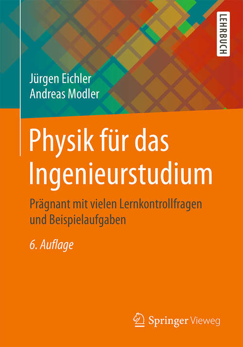 Book cover of Physik für das Ingenieurstudium: Prägnant mit vielen Lernkontrollfragen und Beispielaufgaben (6. Aufl. 2018)