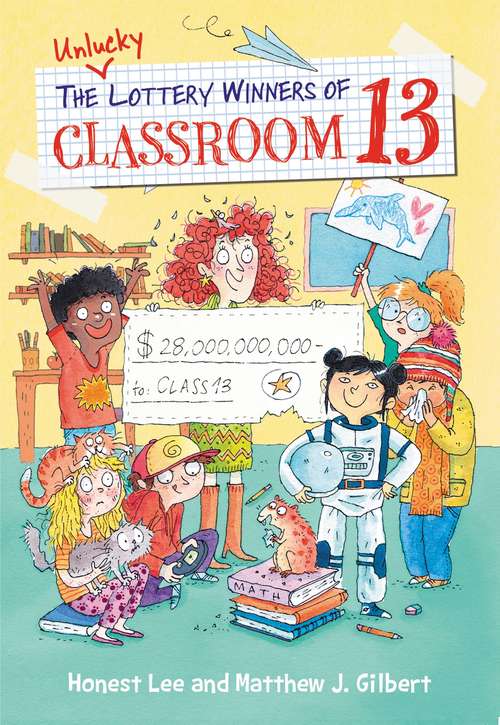 Book cover of The Unlucky Lottery Winners of Classroom 13 (Classroom 13 #1)