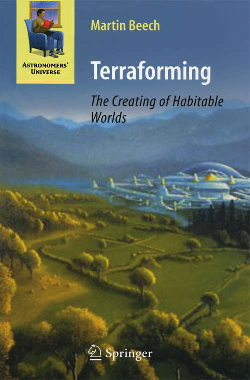 Book cover of Terraforming: The Creating Of Habitable Worlds (2009) (Astronomers' Universe: Vol. 60)
