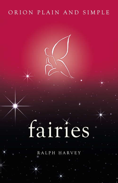 Book cover of Fairies, Orion Plain and Simple: The Only Book You'll Ever Need (Plain and Simple)