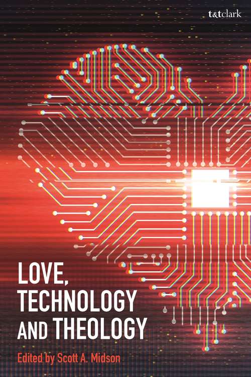 Book cover of Love, Technology and Theology