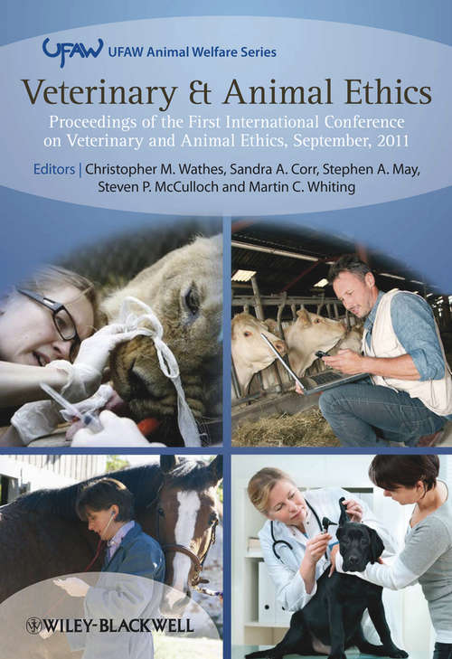 Book cover of Veterinary and Animal Ethics: Proceedings of the First International Conference on Veterinary and Animal Ethics, September 2011 (UFAW Animal Welfare)