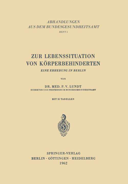 Book cover of Zur Lebenssituation von Körperbehinderten: Eine Erhebung in Berlin (1962) (Abhandlungen aus dem Bundesgesundheitsamt #5)