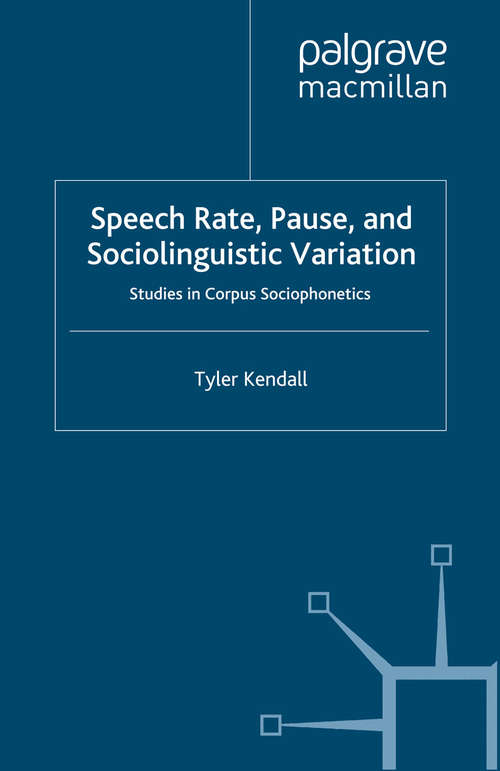 Book cover of Speech Rate, Pause and Sociolinguistic Variation: Studies in Corpus Sociophonetics (2013)