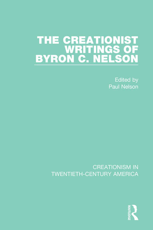 Book cover of The Creationist Writings of Byron C. Nelson
