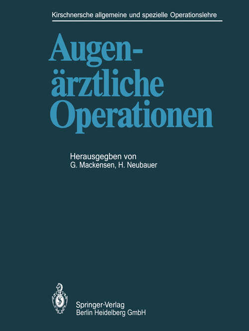 Book cover of Augenärztliche Operationen (3. Aufl. 1988) (Kirschnersche allgemeine und spezielle Operationslehre: 4 / 1)