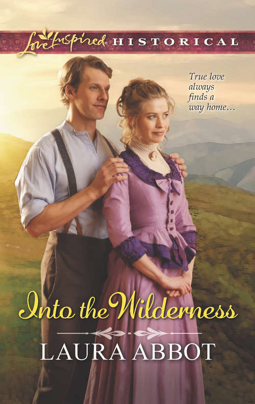 Book cover of Into the Wilderness (ePub First edition) (Mills And Boon Love Inspired Historical Ser.)