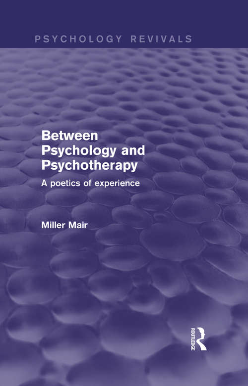 Book cover of Between Psychology And Psychotherapy: A Poetics Of Experience