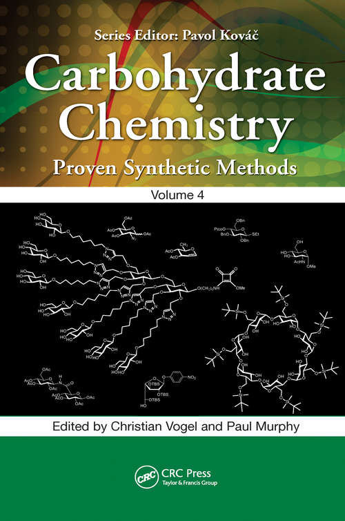 Book cover of Carbohydrate Chemistry: Proven Synthetic Methods, Volume 4 (Carbohydrate Chemistry: Proven Synthetic Methods)