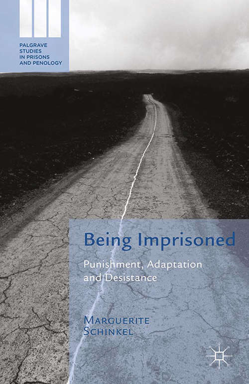 Book cover of Being Imprisoned: Punishment, Adaptation and Desistance (2014) (Palgrave Studies in Prisons and Penology)