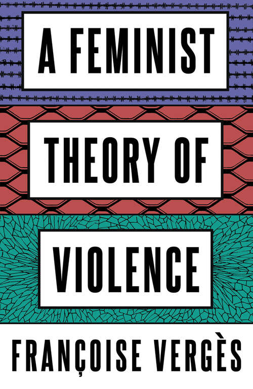 Book cover of A Feminist Theory of Violence: A Decolonial Perspective