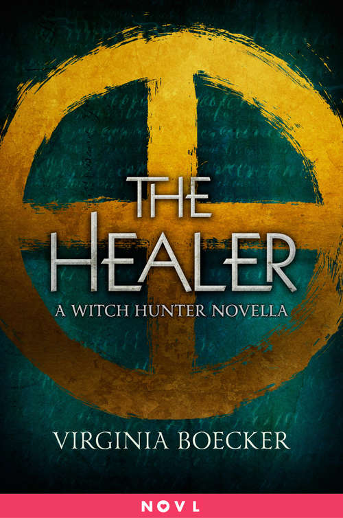 Book cover of The Healer: A Witch Hunter Novella (The Witch Hunter)