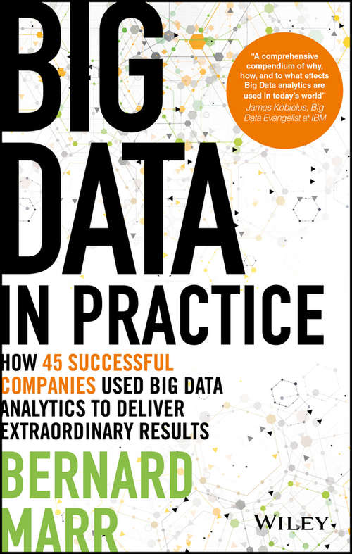 Book cover of Big Data in Practice: How 45 Successful Companies Used Big Data Analytics to Deliver Extraordinary Results