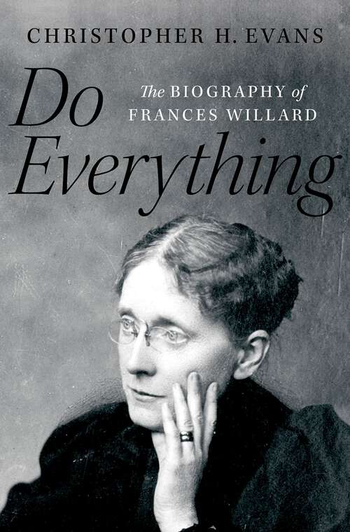 Book cover of Do Everything: The Biography of Frances Willard