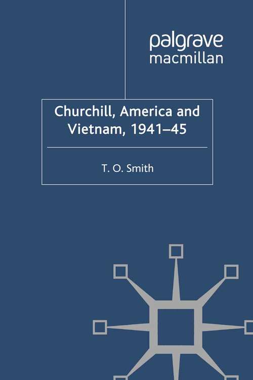 Book cover of Churchill, America and Vietnam, 1941-45 (2011)