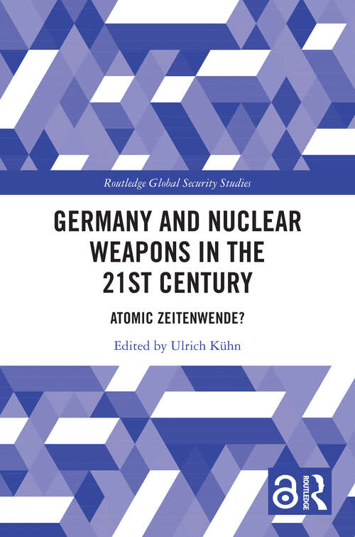 Book cover of Germany and Nuclear Weapons in the 21st Century: Atomic Zeitenwende? (Routledge Global Security Studies)