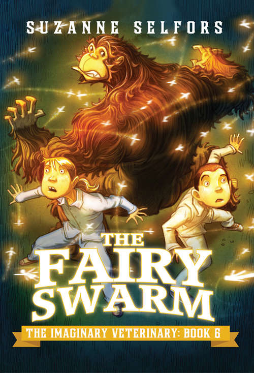 Book cover of The Fairy Swarm: The Imaginary Veterinary: Book 6 (The\imaginary Veterinary Ser. #6)