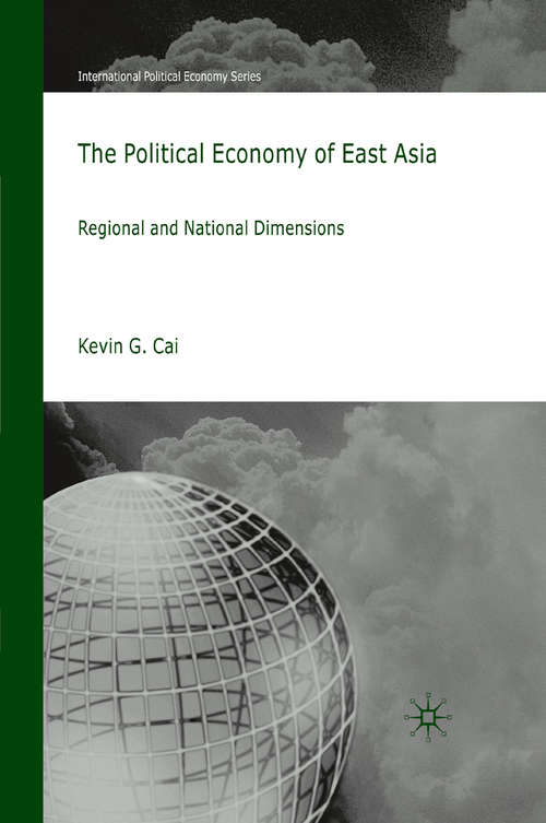 Book cover of The Political Economy of East Asia: Regional and National Dimensions (1st ed. 2008) (International Political Economy Series)