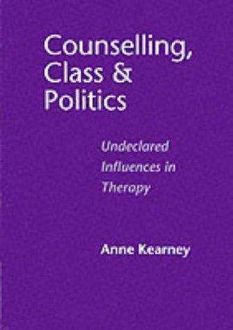Book cover of Counselling, Class And Politics: Undeclared Influences In Therapy (PDF)