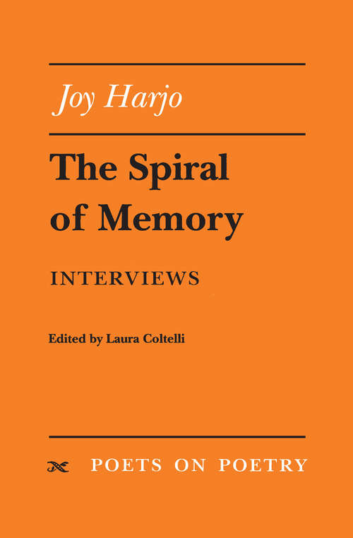 Book cover of The Spiral of Memory: Interviews (Poets On Poetry)